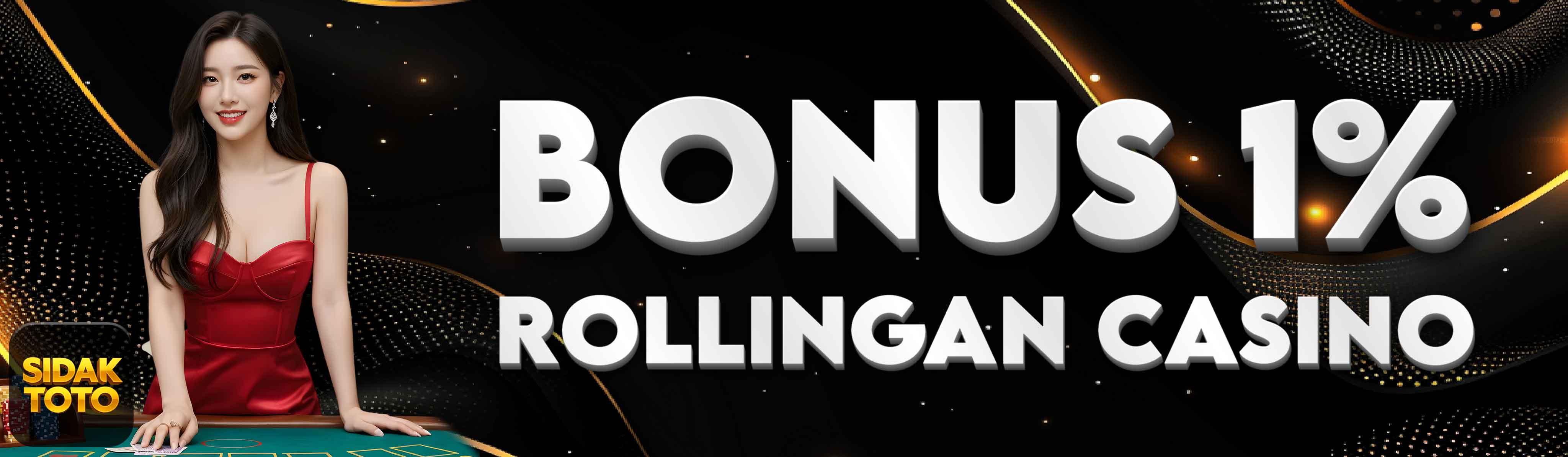 BONUS ROLLINGAN CASINO 1%